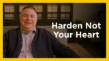 Harden Not Your Heart – Radical & Relevant – Matthew Kelly