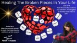 Healing The Broken Pieces In Your Life