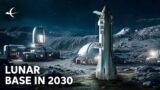 How Starship Will Help Us Build The Moon Base