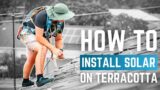 How To Install Solar On A Terracotta Roof