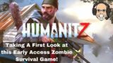 HumanitZ First Look