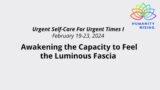 Humanity Rising Day 858: Awakening the Capacity to Feel- the Luminous Fascia