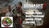 Humanitz Perma Death Playthrough episode 29 Fuel shortage.
