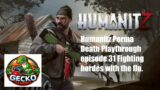 Humanitz Perma Death Playthrough episode 31 Fighting hordes with the flu.