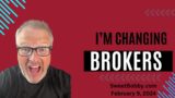 I'm changing brokers and you probably should too!