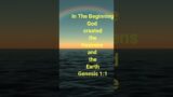 In the beginning, God created the heavens and the earth. Here is Genesis chapter 1