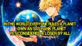 In This World, Everyone Rules a Planet. I Own an SSS-Rank Planet, Yet Considered a Loser by All