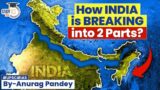 Indian Tectonic Plate Breaking into Two Parts? | Himalayas | UPSC GS1