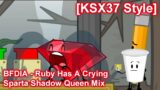 [KSX37 Style] BFDIA – Ruby Has A Crying Sparta Shadow Queen Mix