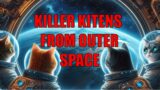 Killer Kittens From Outer Space Part 1 -HFY- Sci-Fi Story