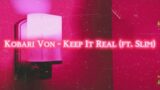 Kobari Von – Keep It Real (ft. Slim) Official lyric video