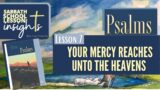 LESSON 7- Your Mercy Reaches Unto the Heavens I  Sabbath School Lesson I Q1 2024 I Insights