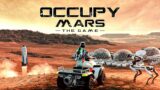 Let's Try: Occupy Mars: The Game (Early Access)