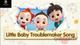Little Baby Troublemaker song || cartoon video|| cartoon kids song || cartoon TV