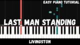 Livingston – Last Man Standing (Easy Piano Tutorial)
