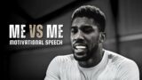 ME VS ME – Motivational Speech