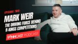 Mark Weir: The Driving Force Behind R-Kings Competitions | PinnCast Podcast