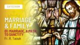 Marriage, a path to Sanctity. Marriage & Family I Episode 01 I Fr. Taouk