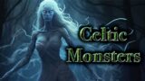 Monsters and Mythical Creatures of Celtic Mythology and Legends