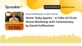 Movie 'Ruby Sparks' – A Tribe of Christ Movie Workshop with Commentary by David Hoffmeister