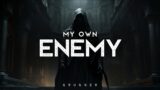 My Own Enemy – Grunner (LYRICS)