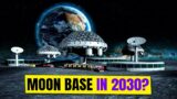 NASA's Roadmap to a Moon Base by 2030