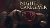 Night of the Caregiver (2023) Full Horror Movie Free – Natalie Denise Sperl, Eileen Dietz, Anna Oris