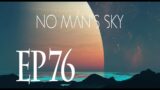 No Man's Sky EP76 #nomanssky