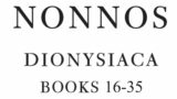 Nonnos – Dionysiaca – Volume 2 –  Books 16 to 35 – W H D Rouse