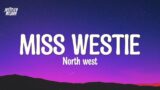 North West – MISS MISS WESTIE|It's your bestie (Lyrics)