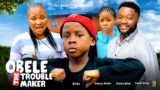 OBELE THE TROUBLE MAKER (Full Movie) Starring KIRIKU & FAVOUR EZE 2024 Nigerian Nollywood Movie