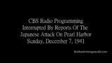 OTR – CBS Radio Programming Interrupted By Reports Of The Japanese Attack On Pearl Harbor