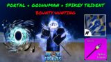 PORTAL + GODHUMAN + SPIKEY TRIDENT (BOUNTY HUNTING) BLOX FRUITS