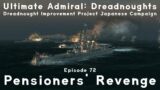 Pensioners' Revenge – Episode 72 – Dreadnought Improvement Project Japanese Campaign