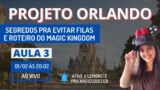 Projeto Orlando – Aula 3: Segredos pra evitar filas e Roteiro passo a passo do Magic Kingdom