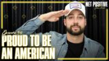 Proud To Be An American | Net Positive with John Crist