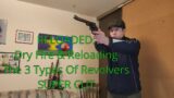 RELOADED: Dry Fire & Reloading The 3 Types Of Revolvers SUPER CUT