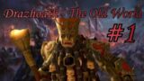 RISE OF THE DAWI-ZHAR! – Drazhoath the Ashen (H/H)- The Old World Mod #1