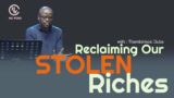 Reclaiming our stolen riches | With Thembinkosi Dube