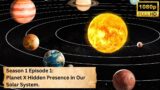 S01E01: Planet X Hidden Presence in Our Solar System : Annunaki, Nibiru, and Ancient Civilization