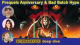 STAR WARS PREQUELS ANNIVERSARY | BAD BATCH HYPE | Star Wars discussion