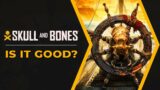 Skull and Bones Review Discussion: Is It Good?