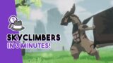 Skyclimbers in 3 Minutes! | Monster Taming Spotlight