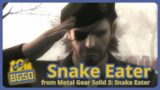 Snake Eater (Metal Gear Solid 3) – BGSO 10th Anniversary