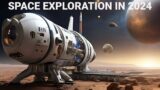 Space exploration in 2024: 5 things to know.