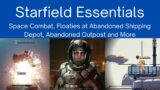 Starfield Essentials: Space Combat, Floaties at Abandoned Shipping Depot, Abandoned Outpost and More