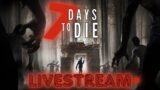 Surviving the Apocalypse: 7 Days to Die Livestream