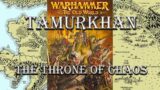 TAMURKHAN The Throne of Chaos – Warhammer Old World / Fantasy Audio Lore