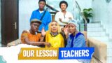 THE LESSON TEACHER – PELLER, KIDBABY, PROPHET PIKIN, MODOLA, CHIOMA NWOSU