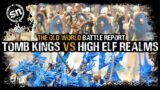 *THE OLD WORLD* High Elf Realms vs Tomb Kings of Khemri – The Old World (Battle Report)